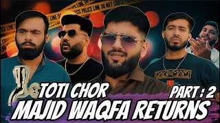 Majid Waqfa Returns I Toti Chor I Part-2 I Sunny Jutt