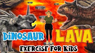 Dinosaur Exercise for Kids 2 | The Floor is Lava | Home Workout for Children