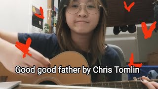 Good good father Acoustic Cover (I'm imperfect but he is perfect)