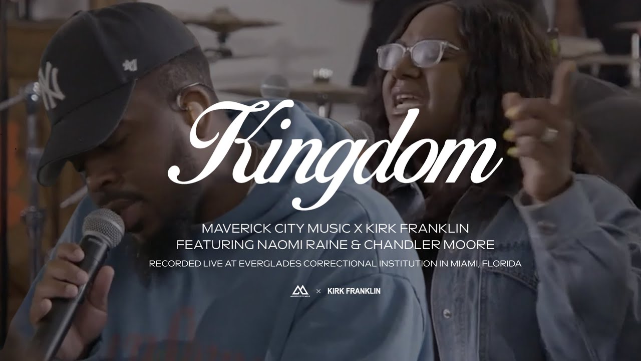 Kingdom Feat Naomi Raine Chandler Moore Maverick City Music X