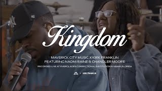 Kingdom (feat. Naomi Raine & Chandler Moore) | Maverick City Music x Kirk Franklin