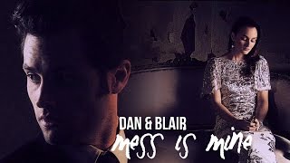 Dan & Blair | Mess is Mine
