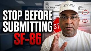 STOP Before You Submit Your SF-86 — Watch This First