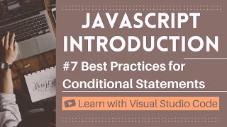 [Learn with VSCode] JavaScript for Beginners #7 Best Practices for Conditional Statements