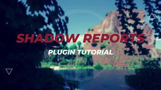 ShadowReports | Plugin Tutorial