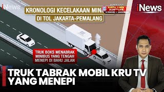 Kronologi Kecelakaan Mobil Kru TV dengan Truk di Tol Pemalang - iNews Sore 31/10