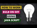 Javascript for beginners | Bulb on/off using Javascript |JavaScript Can Change HTML Attribute