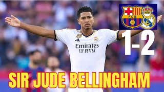 FC Barcelona 1-2 Real Madrid | Sir Jude Bellingham