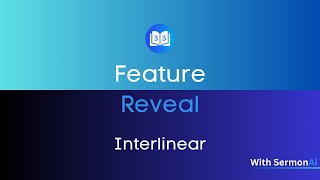 SermonAi Feature Reveal: Interlinear