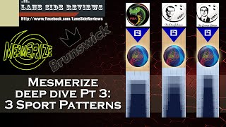 Brunswick Mesmerize DEEP DIVE PT 3:  THREE SPORT PATTERNS with Multiple Styles