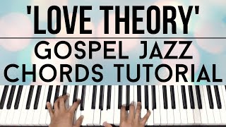 Love Theory - Kirk Franklin | Gospel Jazz Chords | Piano Tutorial