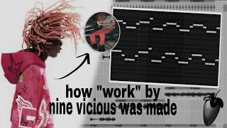 how "work/riri" by nine vicious was made in 3 minutes (FL STUDIO REMAKE)