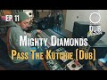 Mighty Diamonds - Pass The Kutchie [DUB] 🎛️ DUBSTATION | Ep.#11