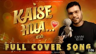 kaise hua full song cover by a2 MOTIVATION/ kaise hua full song/kaise hua a2sir song/ kaise hua
