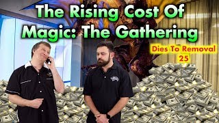 Dies To Removal Episode 24 - The Rising Cost Of Magic: The Gathering