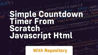 Simple countdown timer from scratch javascript html
