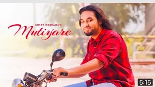 MUTIYARE NI : SIMAR DORRAHA (Full Song ) |Davinci | latest new Punjabi  songs 2023