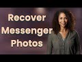How to Recover Deleted Facebook Messenger Photos?