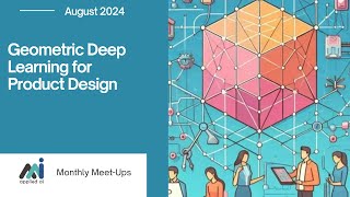 Geometric Deep Learning for Product Design // Applied AI Meetup August 2024