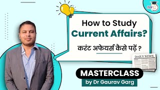 How to study Current Affairs for exams? Explained by Current affairs pioneer Dr Gaurav Garg