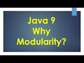 #2 Java 9 | Why Modularity?