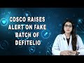 CDSCO Raises Alert on Fake Batch Of DEFITELIO