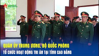 Quân ủy Trung ương, Bộ Quốc phòng tổ chức hoạt động tri ân tại tỉnh Cao Bằng