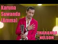 Tharanga Nelson - KARUNA SUWANDA (අම්මා) Official Video - 📞 0714938833
