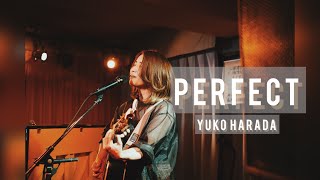 原田侑子 Yuko Harada - Perfect  | Live version