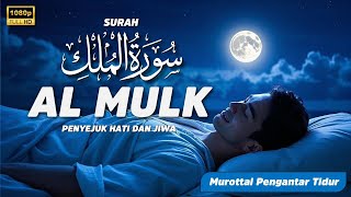 Surah Al Mulk Bacaan Merdu Pengantar Tidur, Terhindar Dari Siksa Kubur