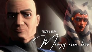 Ahsoka & Rex || Money Run Low