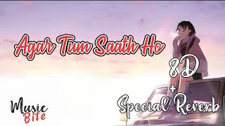 agar tum saath ho [Special Reverb +8D Song |Singer - Arijit Singh || Musiclovers | Textaudio|