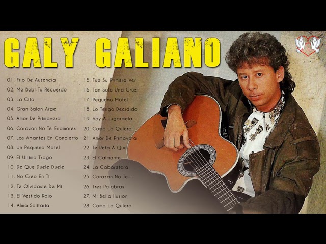 Galy galiano Sus Grandes Exitos Las Mejores Canciones De galy galiano’ Galy galiano Sus Grandes Exitos Las Mejores Canciones De galy galiano