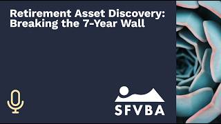 Retirement Asset Discovery: Breaking the 7-Year Wall