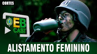 Como esclarecer as dúvidas sobre o Alistamento Militar Feminino? Cortes do EB Cast