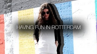 ☾ Regards Lauryn: Having fun in Rotterdam