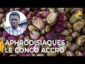 Sexe : les Congolais accros aux aphrodisiaques ! / Zanem en RDC