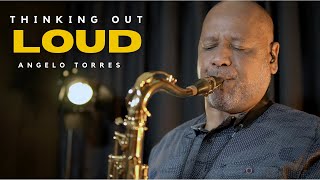 THINKING OUT LOUD (Ed Sheeran) Sax Angelo Torres - Saxophone Cover - AT Romantic CLASS