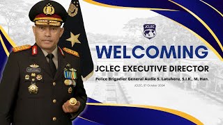 Welcoming JCLEC Executive Director, Police Brigadier General Audie S. Latuheru, S.I.K., M. Han.