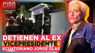 Policías de Ecuador irrumpieron la embajada de México | Ciro Gómez Leyva