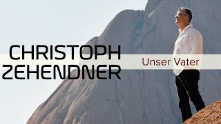 Christoph Zehendner – Unser Vater (Lyric Video)