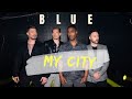 Blue - My City (Official Video)