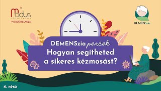 DemenSzia Percek 4. rész - Hogyan segítheted a sikeres kézmosást?