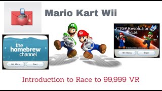 Introduction to Race to 99,999 VR & How to install Mario Kart Wii Custom Tracks CTGP Revolution