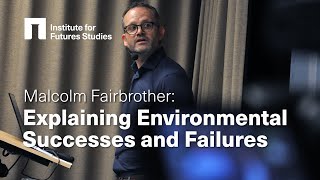 Malcolm Fairbrother: Explaining Environmental Successes and Failures