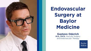 Endovascular Surgery at Baylor Medicine | Dr. Gustavo Oderich