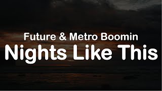 Future & Metro Boomin - Nights Like This (Clean Lyrics)