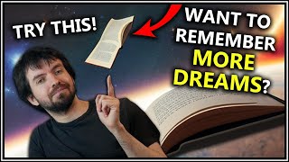 A Better Way to Dream Journal? (How to Remember Lots of Dreams More Easily)