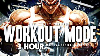 WORKOUT MODE - 3 HOUR Motivational Speech Video | Gym Workout Motivation