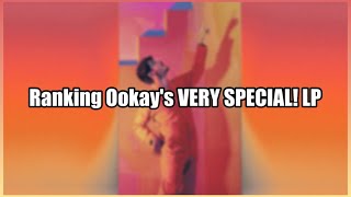 Ranking Ookay's VERY SPECIAL! LP